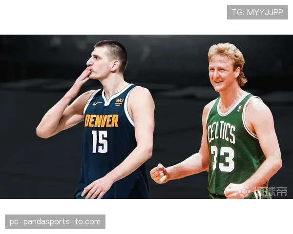 拉里·伯德无球跑位优势明显 媲美当年魔术师助攻能力提升球队节奏